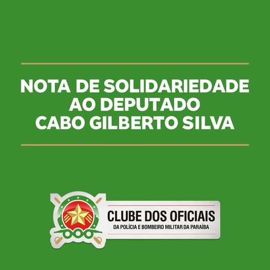Diretoria presta solidariedade ao deputado estadual Cabo Gilberto Silva